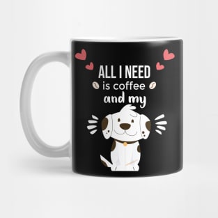 i need Is Coffee and my dog ,Funny Dog Mother , Dog Moms Gift, Coffee Lover Gift, Funny Shirts For Mom, Coffee Classic Mug